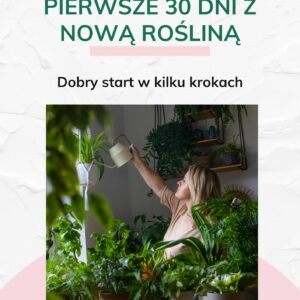 Pierwsze 30 dni z nową rośliną e-book